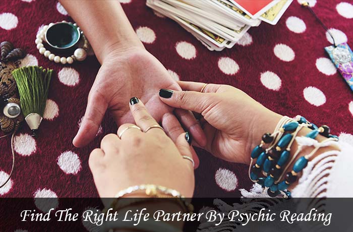 How To Find The Right Life Partner By Psychic Reading?